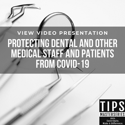 PROTECTING DENTAL AND OTHER MEDICAL STAFF AND PATIENTS FROM COVID-19