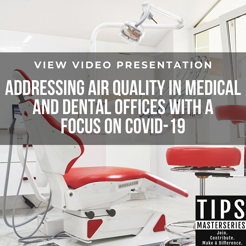 ADDRESSING AIR QUALITY IN MEDICAL AND DENTAL OFFICES WITH A FOCUS ON COVID-19